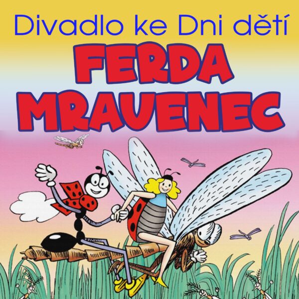 Plakát FERDA MRAVENEC<br>muzikál Těšínského divadla