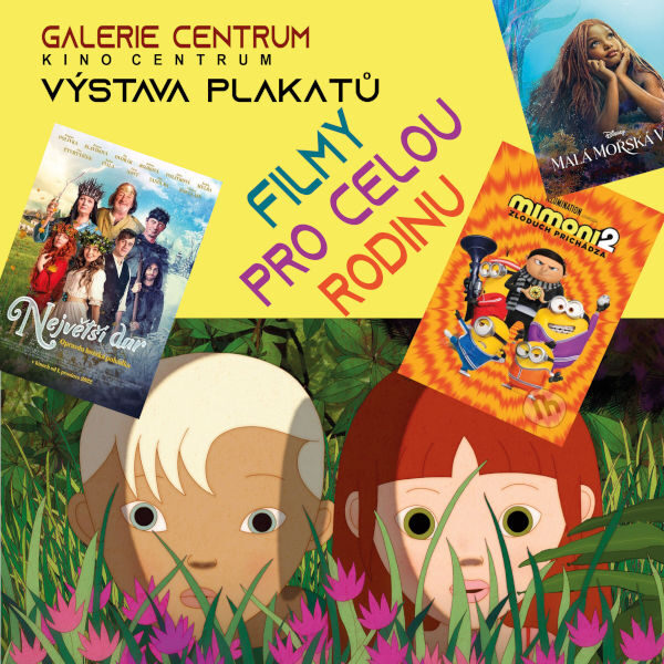 Plakát FILMY PRO CELOU RODINU<br>výstava plakátů
