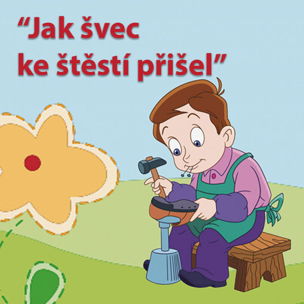 Plakát Jak švec ke štěstí přišel<br>Divadélko Smíšek