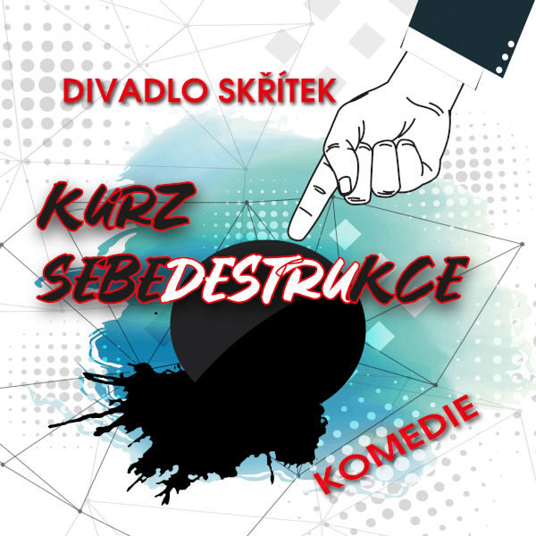 DIVADLO SKŘÍTEK<br>Kurz sebedestrukce
