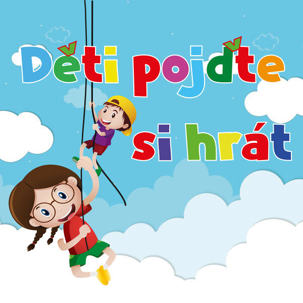 Děti pojďte si hrát
