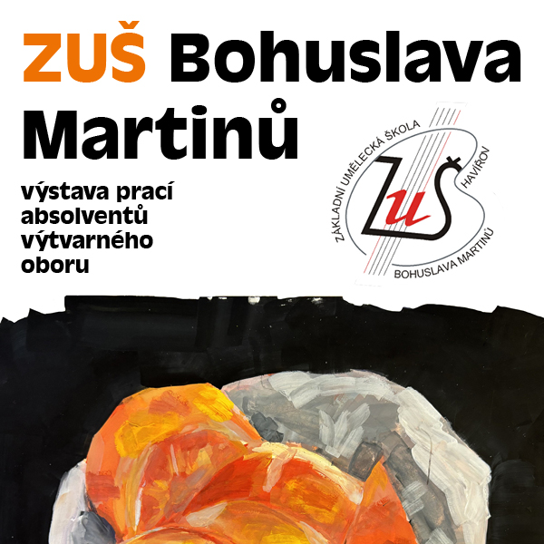 Plakát ZUŠ Bohuslava Martinů – výstava prací