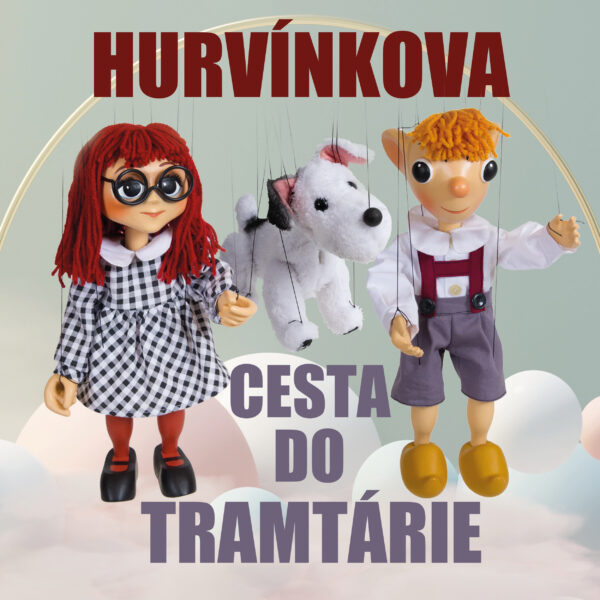 Plakát <b>HURVÍNKOVA CESTA DO TRAMTÁRIE – Divadlo Spejbla a Hurvínka</b>