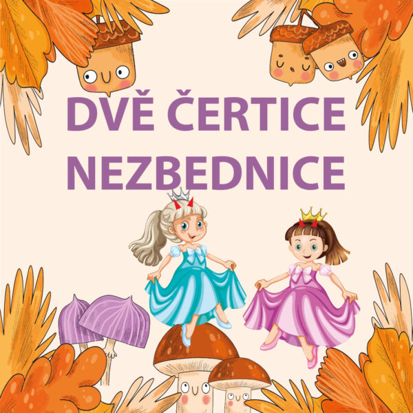 Plakát <b>DVĚ ČERTICE NEZBEDNICE – Divadélko Křesadlo</b>