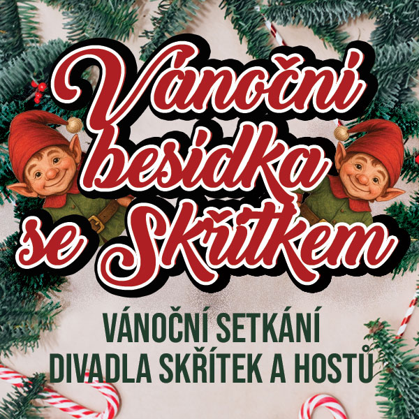 Plakát <b>VÁNOČNÍ BESÍDKA<br>SE SKŘÍTKEM – Divadlo Skřítek</b>