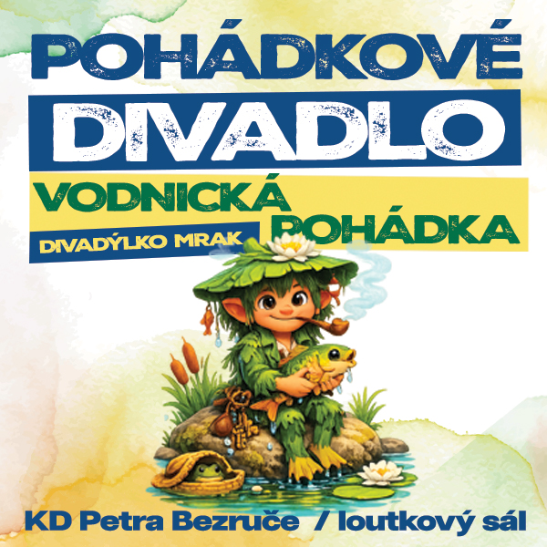 Plakát <b>VODNICKÁ POHÁDKA – Divadýlko Mrak</b>