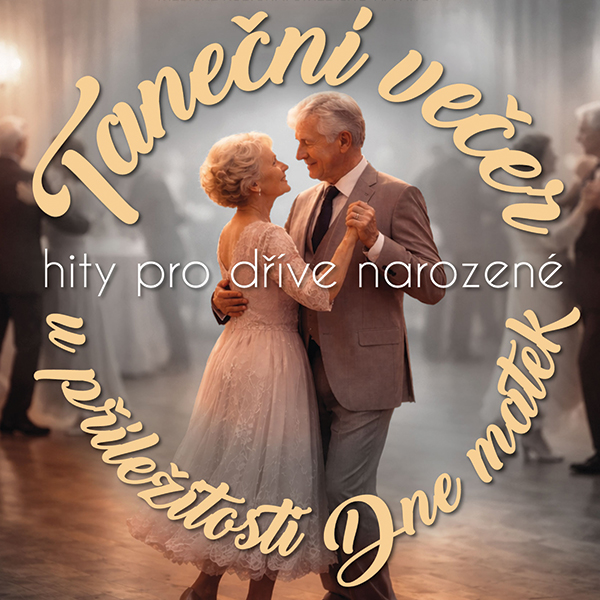 Plakát <b>TANEČNÍ VEČER U PŘÍLEŽITOSTI DNE MATEK</b>