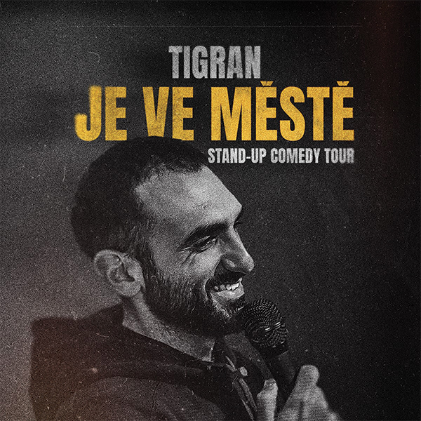 Plakát <b>TIGRAN JE VE MĚSTĚ – Stand-up comedy tour<br>(MKSH není pořadatel)</b>