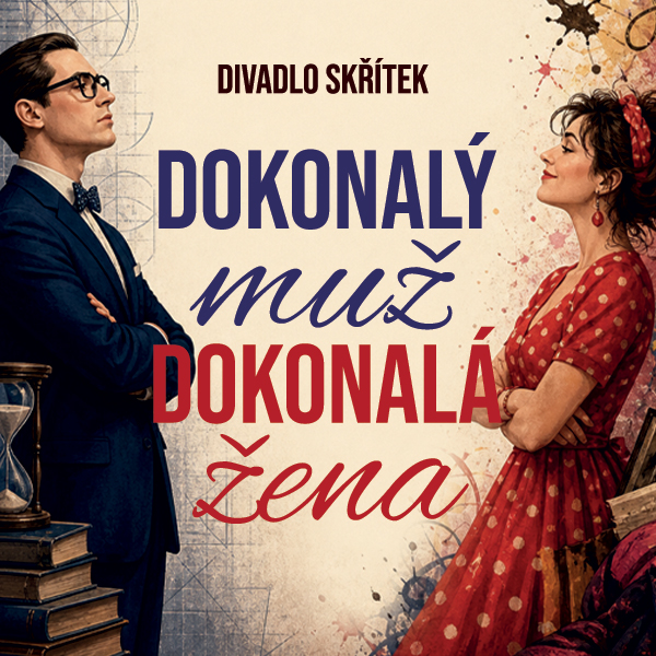 Plakát <b>Divadlo Skřítek – DOKONALÝ MUŽ, DOKONALÁ ŽENA</b>