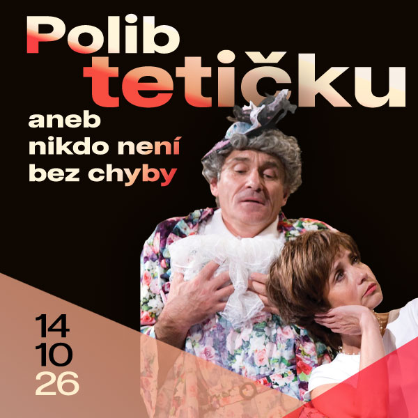 Plakát <b>POLIB TETIČKU ANEB NIKDO NENÍ BEZ CHYBY – divadelní komedie</b>