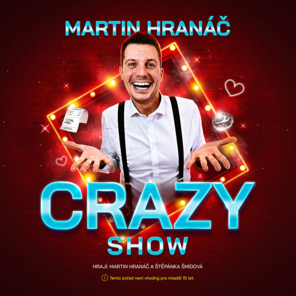 Plakát <b>Martin Hranáč – <br>CRAZY SHOW<br>(MKSH není pořadatel)</b>