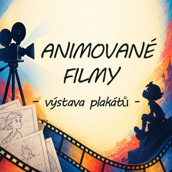 Plakát <b>VÝSTAVA PLAKÁTŮ –<br>ANIMOVANÉ FILMY</b>