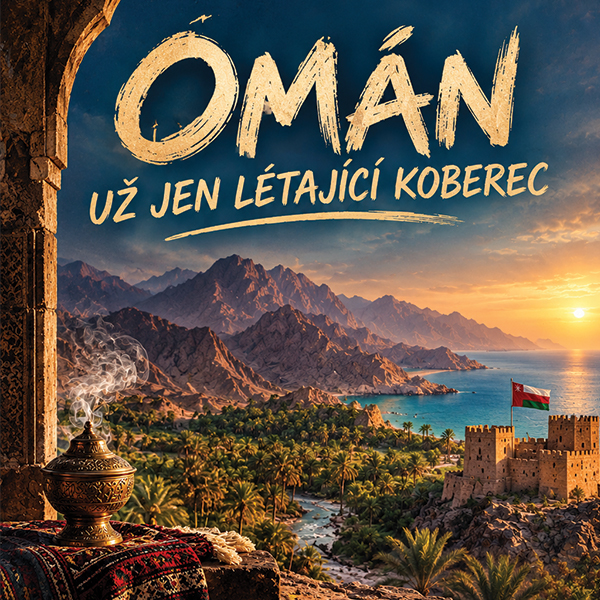 Plakát <b>PŘEDNÁŠKA: OMÁN – <br>UŽ JEN LÉTAJÍCÍ KOBEREC</b>