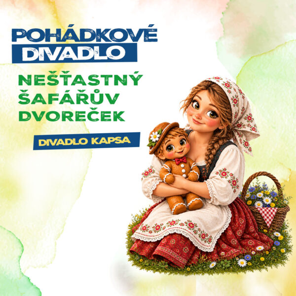 Plakát <b>POHÁDKA: NEŠŤASTNÝ ŠAFÁŘŮV DVOREČEK</b>