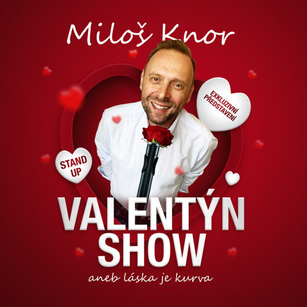Plakát <b>MILOŠ KNOR a jeho Stand-up VALENTÝN SHOW</b>
